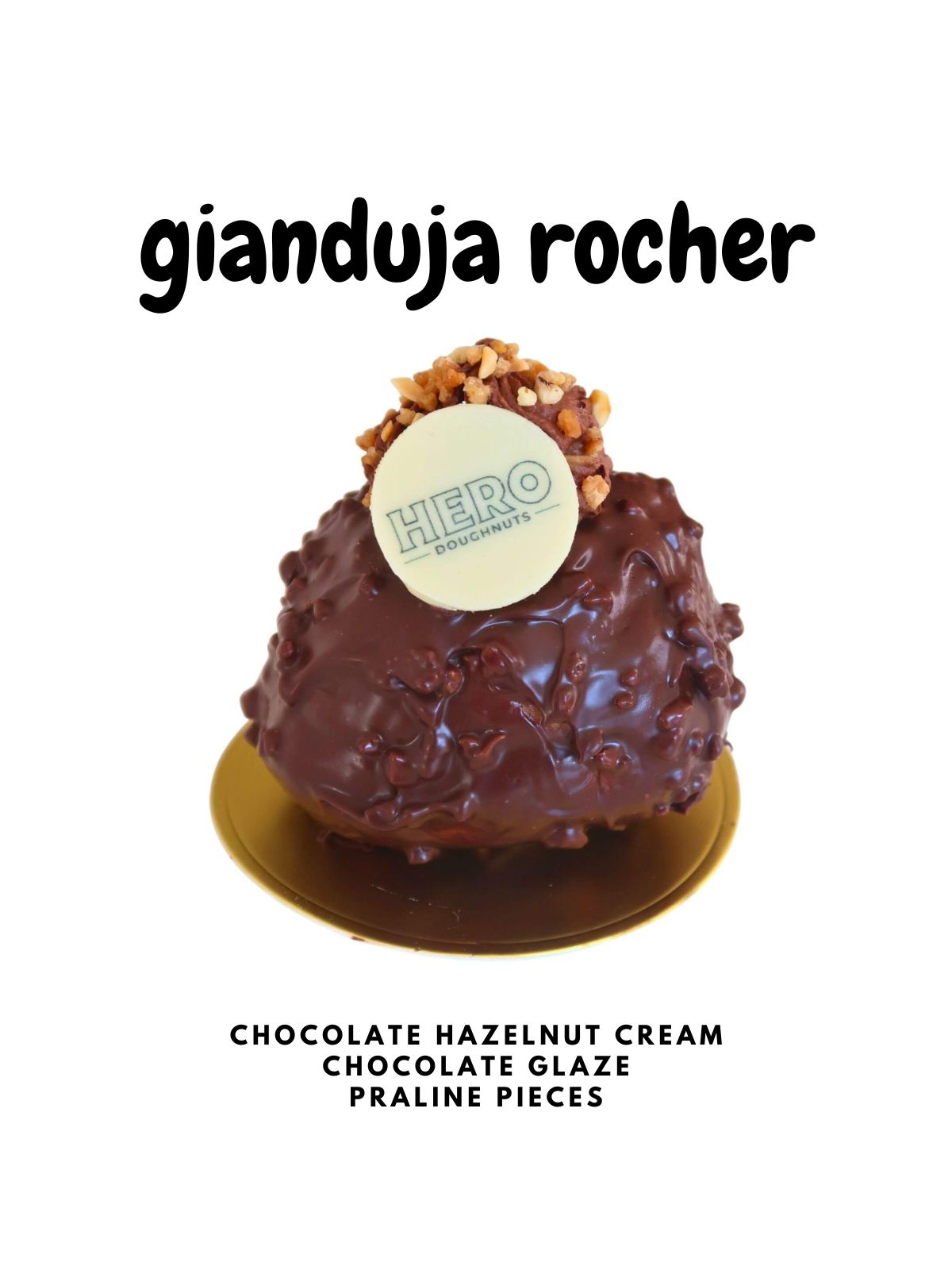 Gianduja Rocher doughnut with chocolate hazelnut cream, chocolate glaze, and praline pieces